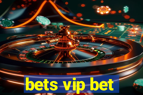 bets vip bet